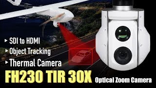 FH230 TIR 30X Optical Zoom Camera with 2axis Gimbal [upl. by Otha]