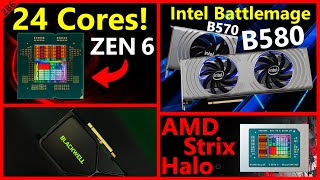 AMD 24C Zen 6 Intel Battlemage B580 amp B570 RTX 5090 Release Date Strix Halo  Broken Silicon 286 [upl. by Malony]