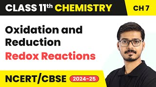 Oxidation and Reduction  Redox Reactions  Class 11 Chemistry Chapter 7  CBSE 202425 [upl. by Yeniffit422]