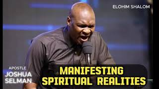 MANIFESTING SPIRITUAL REALITIES  APOSTLE JOSHUA SELMAN [upl. by Carmela]