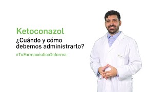 Ketoconazol ¿Cuándo y cómo debemos administrarlo – Tu farmacéutico informa [upl. by Mazel]