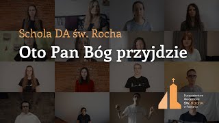 Oto Pan Bóg przyjdzie  Schola DA św Rocha [upl. by Nerua803]