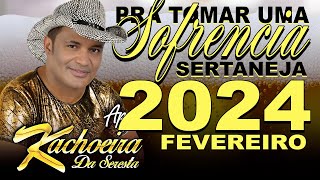 KACHOEIRA DA SERESTA 2024  SOFRENCIA SERTANEJA PRA TOMAR UMA  SELEÇÃO DAS MELHORES [upl. by Compte712]