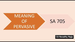 Meaning of quotPERVASIVEquot  SA 705 [upl. by Eibrab]