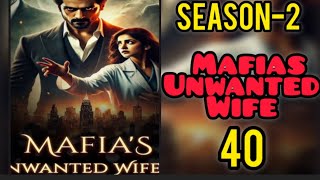 Pocket fm new story  Mafias Unwanted Wife season 2  episode 40  love stories  AUDIOBOOK [upl. by Nino317]