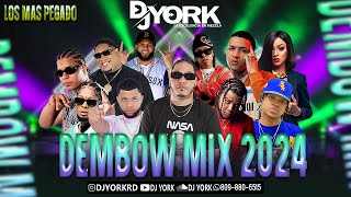 DEMBOW MIX 2024 LOS MAS PEGADO DJ YORK LA EXCELECIA EN MEZCLA [upl. by Romeo]