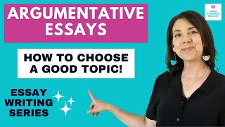 English Essay Writing How to Choose a Topic for an Argumentative Essay [upl. by Aiciruam]