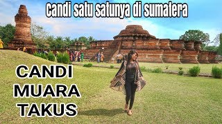 CANDI MUARA TAKUS  MISTERI SEJARAH YANG HILANG TEBAWA ZAMAN [upl. by Gyatt]