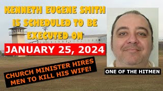 Scheduled Execution 012524 Kenneth Smith  Alabama Death Row – Hired by Pastor to Kill his Wife [upl. by Dlaregztif]