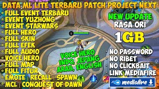 Data ML Lite 1gb Rasa Ori Full Event Dan Full Skin Terbaru Patch Project Next  ML Lite  Mlbb Lite [upl. by Nessnaj811]