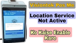 Visiontek Pos Me Location Services Not Active Ko Kaise Enable kare  Location Services Not Active [upl. by Nnylatsirk]