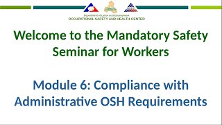 Module 6 of 6  DOLE OSH Mandatory Safety Seminar for Workers [upl. by Annyrb]