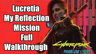 Cyberpunk 2077 Phantom Liberty  Lucretia My Reflection Mission Full Walkthrough [upl. by Eelarak52]