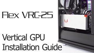 How To Flex VRC25 Vertical GPU Install for Define R6 Define S2 Define S2 Vision amp Meshify S2 [upl. by Einaffets]