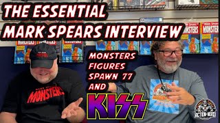 Newest Mark Spears Interview MONSTERS  action figures  KISS and Spawn 77 [upl. by Roscoe]