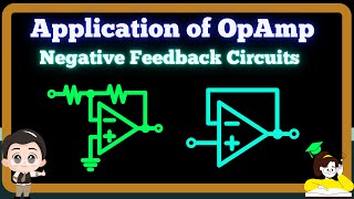 Negative Feedback Circuits of OPAMP Application of Operational Amplifier with Negative Feedback [upl. by Buchbinder]