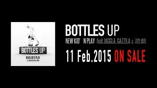 NEW KIDN PLAY quotBOTTLES UP feat JAGGLA GAZZILA amp 遊戯quot [upl. by Vaules307]