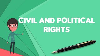 What is Civil and political rights Explain Civil and political rights [upl. by Assennev931]