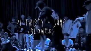 DJTWISTY  JUMP SLOWEDtik tok audio [upl. by Livingstone]