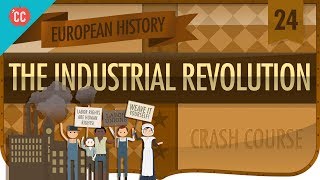 The Industrial Revolution Crash Course European History 24 [upl. by Josie]