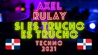 Axel Rulay Si es Trucho es Trucho  Techno axel rulay patilla yerba y perico Música Dominicana [upl. by Cohdwell743]