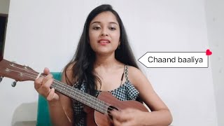 Chaand Baaliya  Ukulele cover  Achira chandbaliyan ukulelecover [upl. by Teddy]