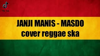 JANJI MANIS  MASDO cover reggae ska [upl. by Sirovat369]