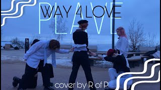 KPOP IN PUBLIC ONE TAKE PLAVE  WAY 4 LUV dance cover by R of P [upl. by Ainsworth]