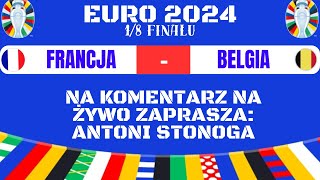 🏟️🎙️EMOCJONUJĄCE STARCIE W DUSSELDORFIE FRANCJA  BELGIA ZAPRASZAM NA KOMENTARZ NA ŻYWO🎙️🏟️ [upl. by Artied]