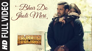 Bhar Do Jholi Meri FULL VIDEO Song  Adnan Sami  Bajrangi Bhaijaan  Salman Khan Pritam [upl. by Nodnol]