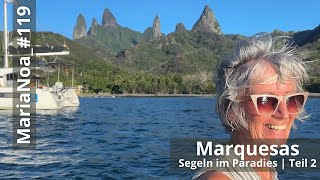 119  Segeln im Paradies  Marquesas Teil 2  SY MariaNoa [upl. by Nailil]