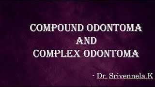 compound odontoma and complex odontoma [upl. by Mellisa]