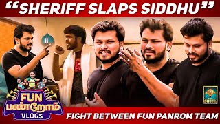 Sheriff Slaps Siddhu  Fight Between Fun Panrom Team  Fun Panrom Vlogs  Blacksheep [upl. by Vinnie]