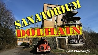 Lost Place  SANATORIUM DOLHAIN MIT FEUERWEHRAUTO [upl. by Annairb247]