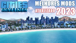 ATUALIZADO 2023 MELHORES MODS PARA CITIES SKYLINES [upl. by Karub]