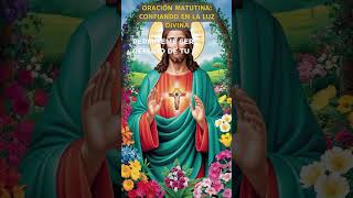 Oración Matutina para Iluminar tu Día con Dios oraciónpoderosa oracion cristo cristonoselige [upl. by Molini]