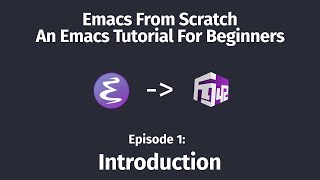 Emacs From Scratch An Emacs Tutorial for Beginners  01 Introduction [upl. by Airalednac]