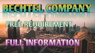 BECHTEL COMPANY FREE REQUIREMENT AkhileshvermaVlogs [upl. by Rehctaht]