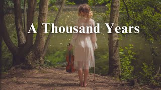 Christina Perri  A Thousand Years from  The Twilight SagaInstrumental Violin Version [upl. by Leblanc]