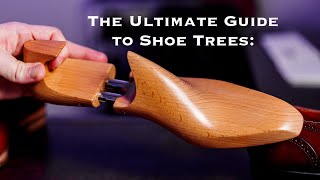 The Ultimate Guide to Shoe Trees Why Every Gentleman Needs them [upl. by Anerok560]