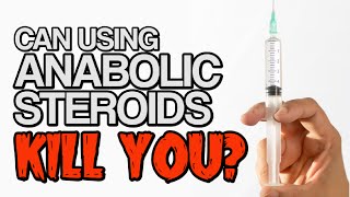 Can Using Anabolic Steroids Kill You [upl. by Eniroc289]