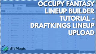 Occupy Fantasy Lineup Builder Tutorial  DraftKings Lineup Upload [upl. by Vigor509]