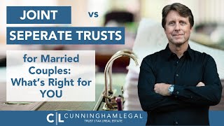 Joint vs Separate Living Trust What’s Right for YOU [upl. by Llemrej13]