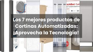 Cortinas automatizadas Los 7 mejores productos de Cortinas Automatizadas ¡Aprovecha la Tecnología [upl. by Iaw529]