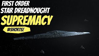 Supreme Leader Snokes First Order Star Dreadnought SUPREMACY  Star Wars Explained Shorts [upl. by Naimerej]