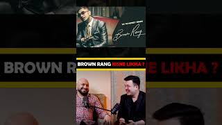 Brown Rang kisne likha ✍️😂 honeysingh bpraak brownrang brownrang hiphop shorts shortsvideo [upl. by Nyladnar317]