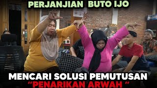 SAMBANG DAN MENCARI PEMUTUSAN BUTO IJO MBAH KAKUNG [upl. by Sadonia]