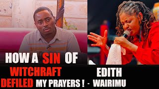 The sin of witchraft defiled my prayers Edith Wairimu [upl. by Goldy]