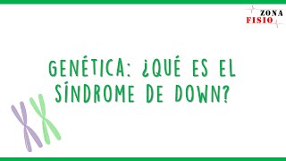 GENÉTICA ¿QUÉ ES EL SÍNDROME DE DOWN [upl. by Mungovan]