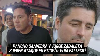 Pancho Saavedra y Jorge Zabaleta sufren ataque en Etiopía Guía falleció [upl. by Milicent]